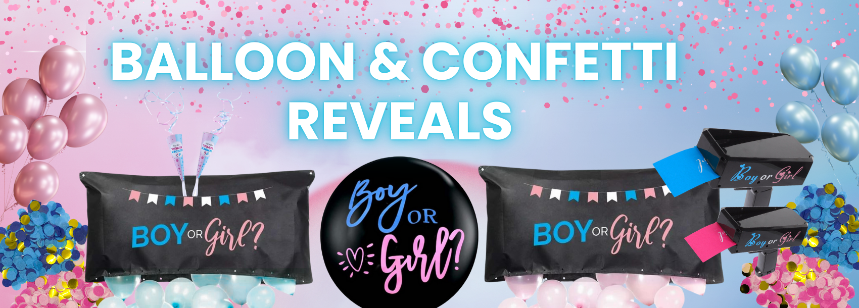 Gender Reveal Balloon & Confetti Reveals